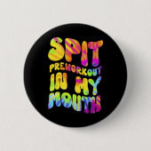 Vortrainings in meinem Mund-Funny-Gym-Gefärbte Kra Button (Vorderseite)