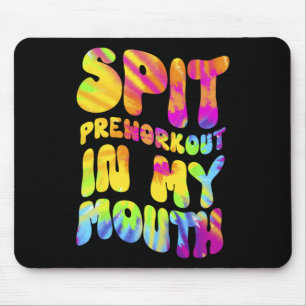 Vortrainings in meinem Mund-Funny-Gym-Gefärbte Kra Mousepad