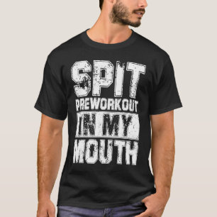 Vortrainings in meinem Mund-Funny Workout Zitat Ga T-Shirt