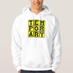 Vorübergehend, kurzfristig hoodie