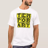 Vorübergehende, Kurze Laufzeit T-Shirt (Vorderseite)