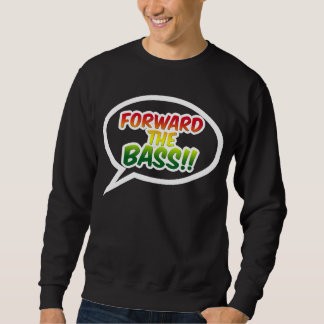 "Vorwärts der BASS!! " Sweatshirt