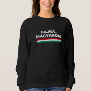 Vorwärts Ungarn Ungarn Stolz Ungarische Flagge Sweatshirt