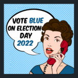 Vote Blue am Wahltag 2022 Feministischer Pop Art Poster<br><div class="desc">Abstimmung blau am Wahltag 2022 für Frauenrechte und reproduktive Gesundheit. Stehen Sie für jede Frau da draußen ein,  indem Sie bei den Zwischenwahlen ein richtiges demokratisches Ticket abstimmen. Ein niedliches Retro-feministisches Pop-Kunstposter mit einer Sprechblase.</div>