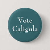 Vote Caligula Button (Vorderseite)