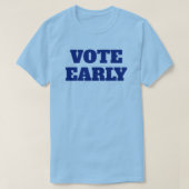 Vote Early T - Shirt (Design vorne)