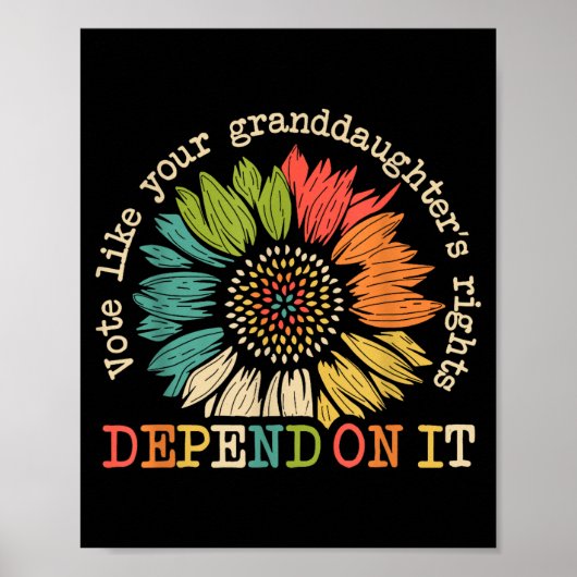 Vote Like Your Granddaughter's Rights Depend On It Poster (Vorne)
