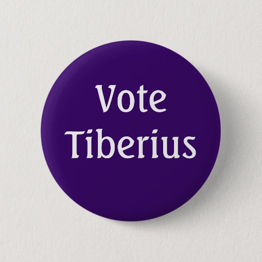 Vote Tiberius Roman Kaiser Button (Vorderseite)
