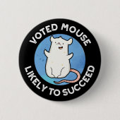 Voted Maus wahrscheinlich erfolgreich positive pun Button (Vorderseite)