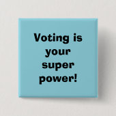 Voting is your Super Power Button (Vorderseite)