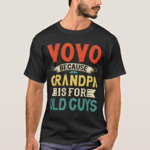 Vovo Weil Opa-Tag für alte Männer ist Vatertag T-Shirt