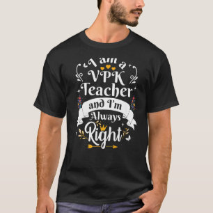 VPK Lehrer immer Recht Freiwillige Prekindergarten T-Shirt