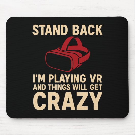 Vr Gamer Stand Ck Things Will Get Crazy Design  Mousepad (Vorne)