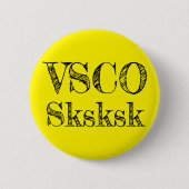 VSCO sksksk Button (Vorderseite)