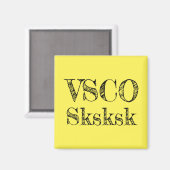 VSCO sksksk Magnet (Vorderseite/Rückseite)