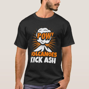 Vulkane Kick Ash Geology Volocanology Vulkan T-Shirt