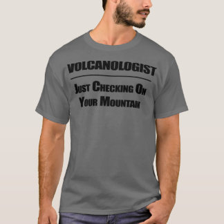 Vulkanologe checkt gerade auf dem Berg 1 T-Shirt