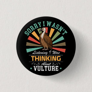 Vulturliebhaber Sorry, dass ich nicht hörte, ich w Button