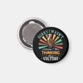 Vulturliebhaber Sorry, dass ich nicht hörte, ich w Magnet (Vorderseite/Rückseite)