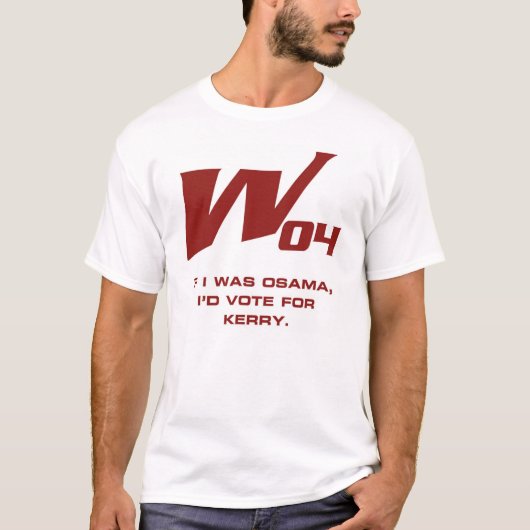 w04 - Osama würde für Kerry wählen T-Shirt (Vorderseite)
