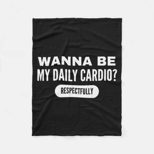 W Be My Daily Cardio Funny Gym Saying Fleecedecke (Vorderseite)
