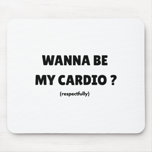 W Be My Daily Cardio Funny Gym Saying (on Back)  Mousepad (Vorne)