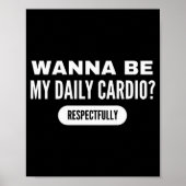 W Be My Daily Cardio Funny Gym Saying Poster (Vorne)
