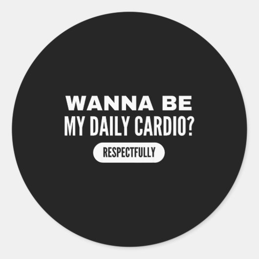 W Be My Daily Cardio Funny Gym Saying Runder Aufkleber (Vorderseite)