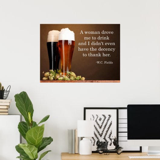 W.C. Fields Beer Quote Poster (Heimbüro)