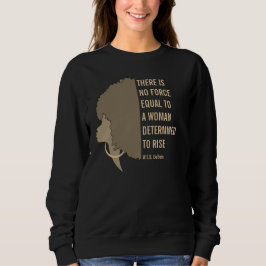 W.E.B. DuBois FRAU ENTSCHLOSSEN, Zitat zu steigern Sweatshirt