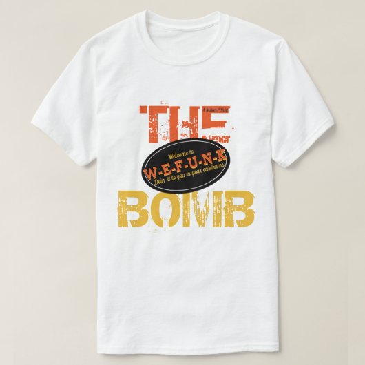 W-E-F-U-N-K / Die Bombe - Ein MisterP-Shirt T-Shirt (Design vorne)