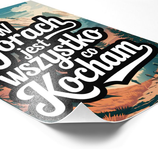 W górach jest wszystko co kocham fotodruck (Ecke)