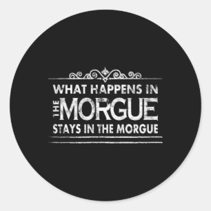 W passiert in der Autopsie der Morgue Coroner Runder Aufkleber