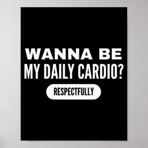 W Sei mein tägliches Cardio Lustiger Gym Spruch Poster