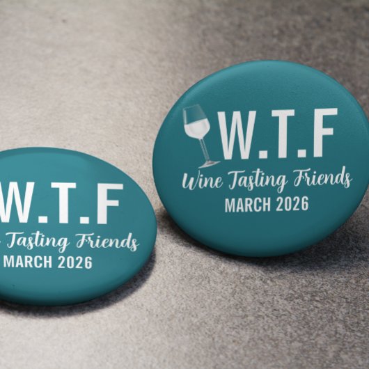 W T F Weinprobe Freunde Button
