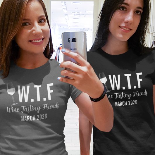 W T F Weinverkostung Freunde T-Shirt