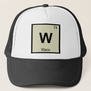 W - Waco Texas Chemie Periodensystem Symbol Truckerkappe