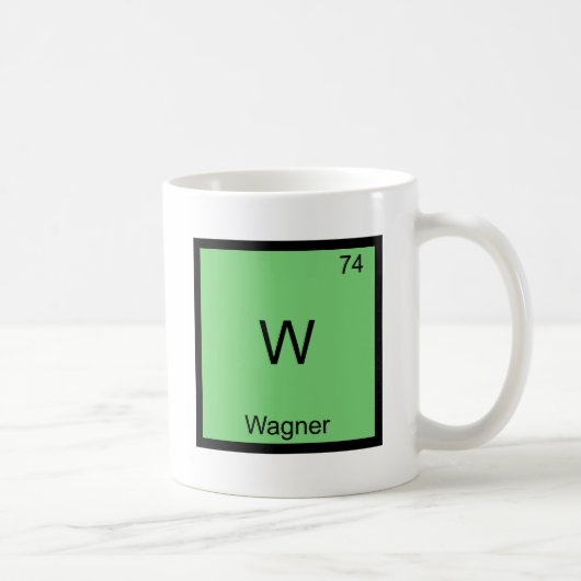 W - Wagner lustiger Chemie-Element-Symbol-T - Kaffeetasse (Rechts)