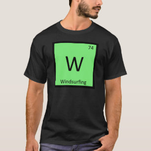 W - Windsurfing Sportchemie Periodensystem T-Shirt