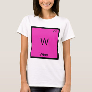 W - Wino Lustiges Wein Chemie Element Symbol Tee