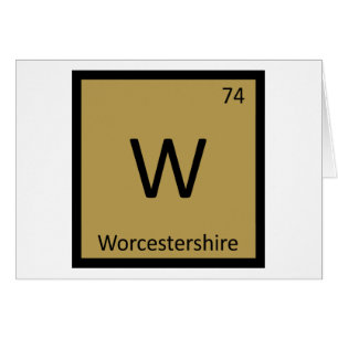 W - Worcestershire Sauce Chemistry Periodic Table