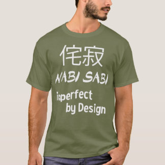 Wabi Sabi Imperfect by Design Japanisch T-Shirt
