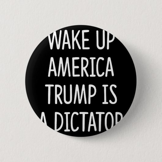 Wach auf Amerika - Trump ist ein Diktator - Button (Vorderseite)