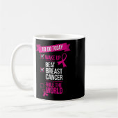 Wach auf, besiege Brustkrebs, beherrsche die Welt Kaffeetasse (Links)