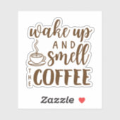 Wach auf und riech den Kaffee Aufkleber (Blatt)