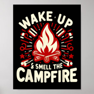 Wach auf und rieche das Lagerfeuer Camping Poster