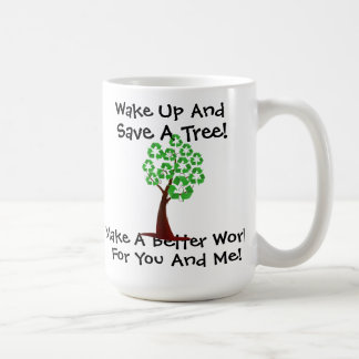 Wachen Sie auf und retten Sie eine Baum-Tasse Kaffeetasse