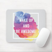 Wachen Sie auf und seien Sie fantastisch Mousepad (Mit Mouse)