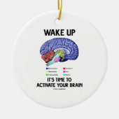 Wachen Sie es ist Zeit, Ihr Gehirn (auf Spaß) zu Keramik Ornament (Vorne)
