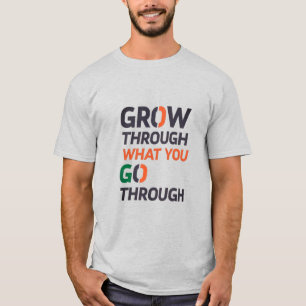 WACHS DURCH DAS, WAS DU DURCHMACHST D02 T-Shirt